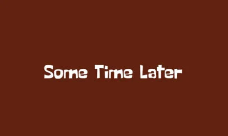 Some Time Later Font Family Free Download
